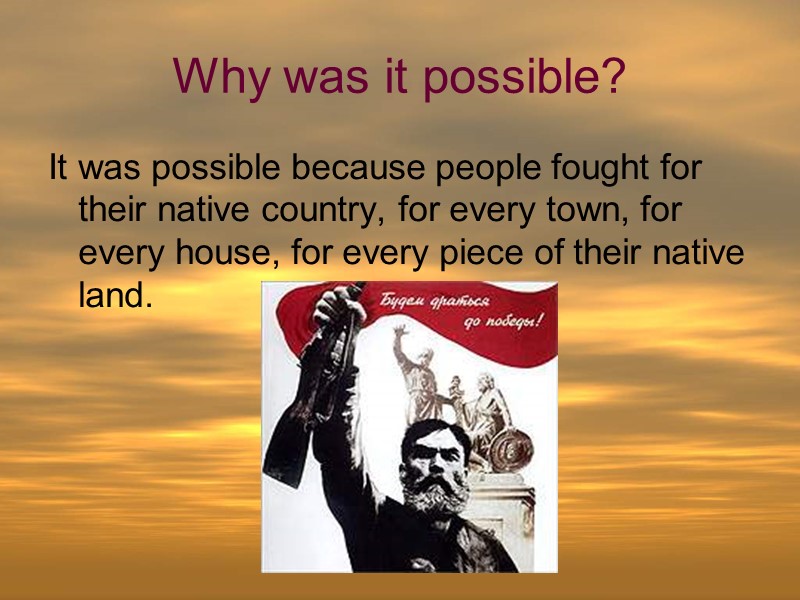 Why was it possible?  It was possible because people fought for their native